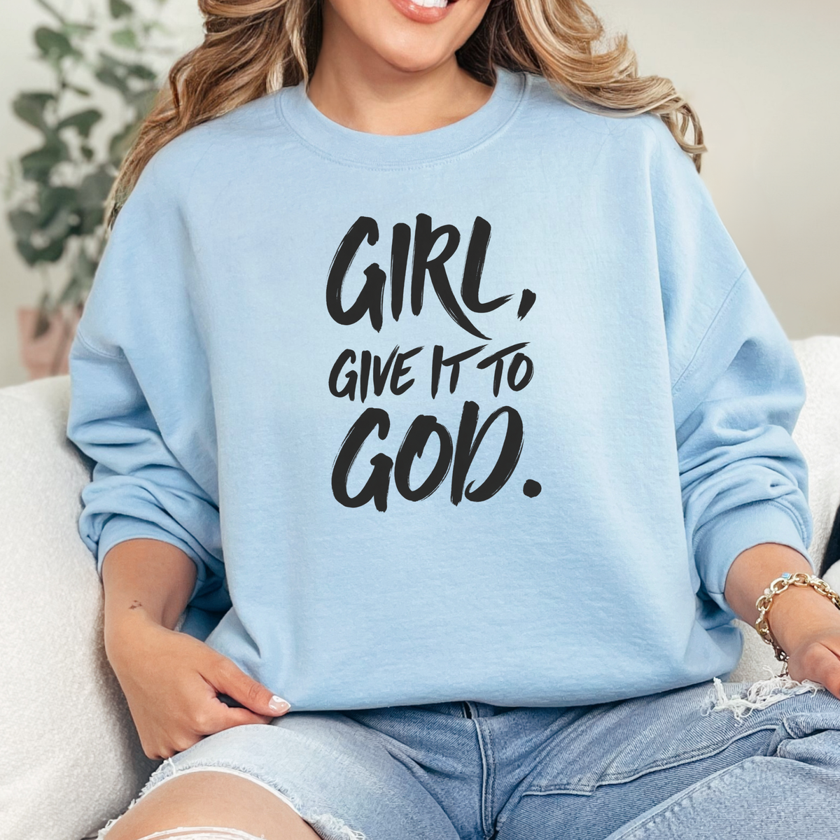 Girl, Give It To God Graphic Sweatshirt - Faith Crewneck